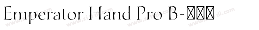 Emperator Hand Pro B字体转换 Emperator Hand Pro B字体转换